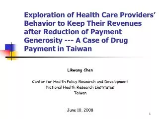 Likwang Chen Center for Health Policy Research and Development National Health Research Institutes