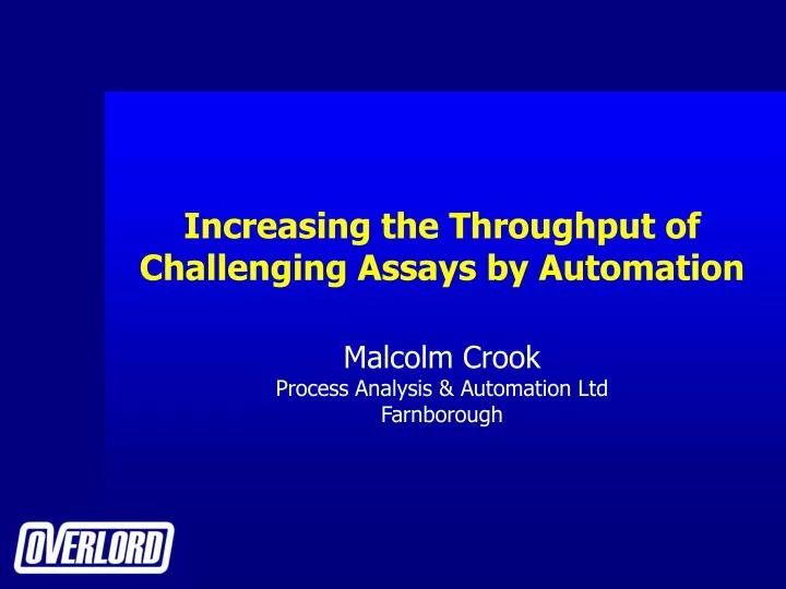 increasing the throughput of challenging assays by automation