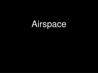Airspace