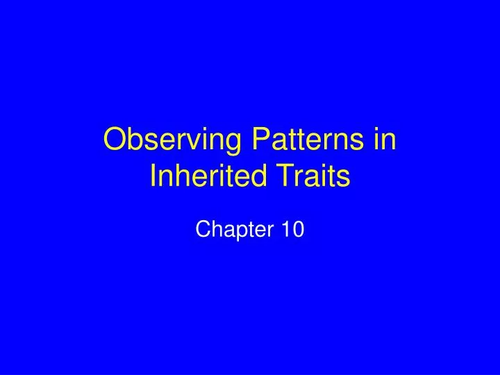 observing patterns in inherited traits