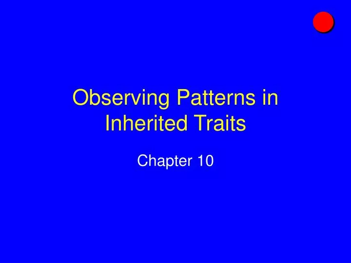 observing patterns in inherited traits