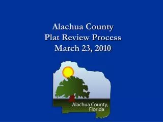 Alachua County Plat Review Process March 23, 2010