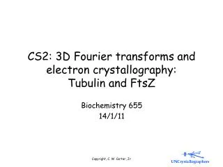 CS2: 3D Fourier transforms and electron crystallography: Tubulin and FtsZ