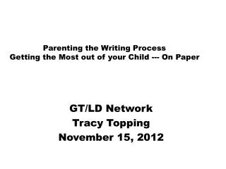 Parenting the Writing Process Getting the Most out of your Child --- On Paper