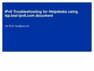 IPv6 Troubleshooting for Helpdesks using isp.test-ipv6 document