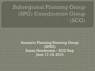 Subregional Planning Group (SPG) Coordination Group (SCG)