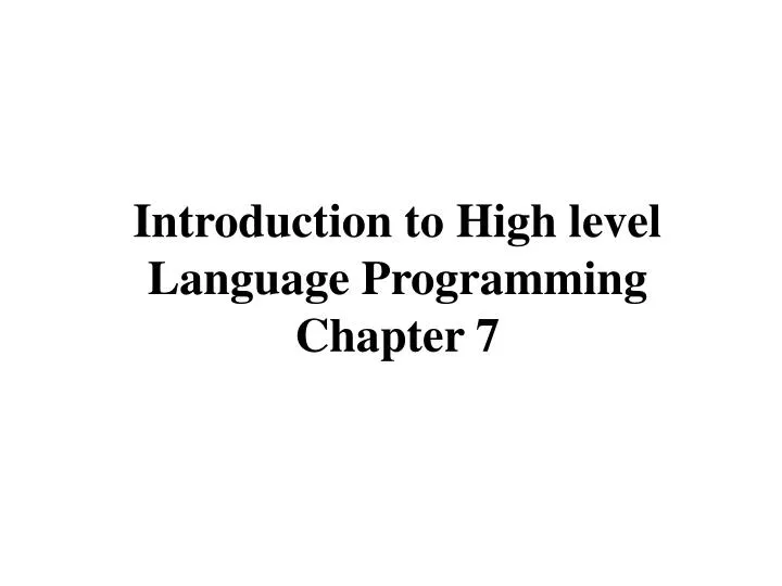 introduction to high level language programming chapter 7