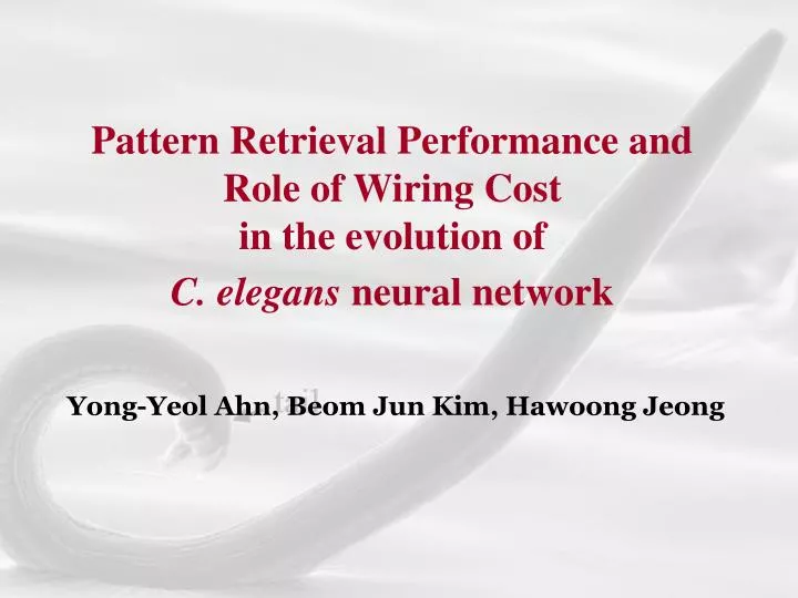 pattern retrieval performance and role of wiring cost in the evolution of c elegans neural network