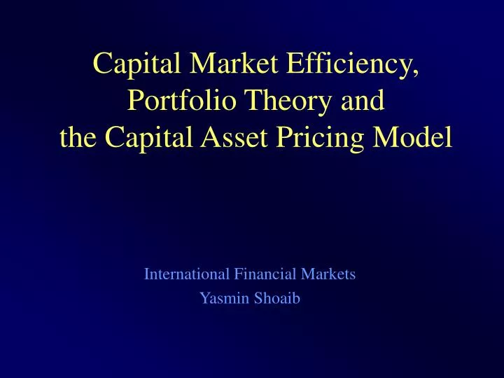capital market efficiency portfolio theory and the capital asset pricing model
