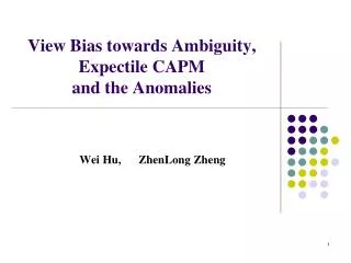 View Bias towards Ambiguity, Expectile CAPM and the Anomalies