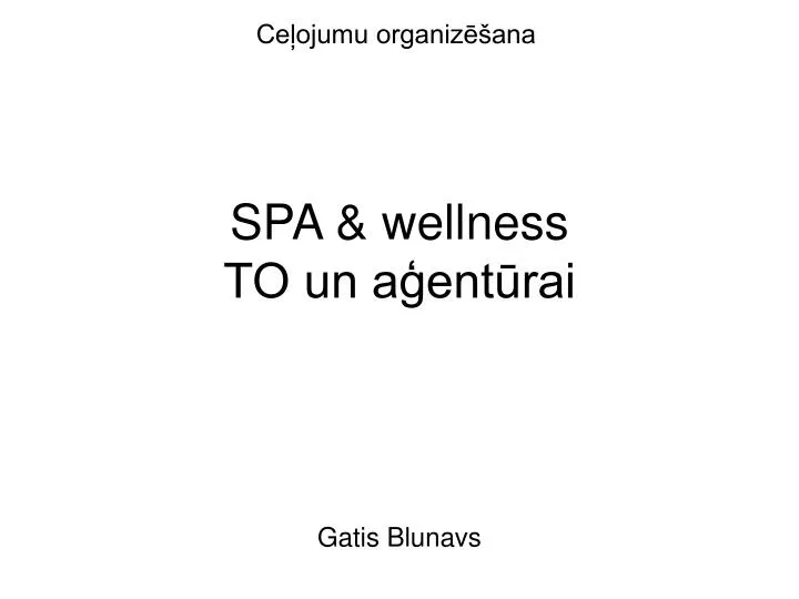 spa wellness to un a ent rai