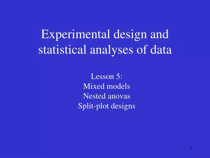 experimental design and statistical analyses of data