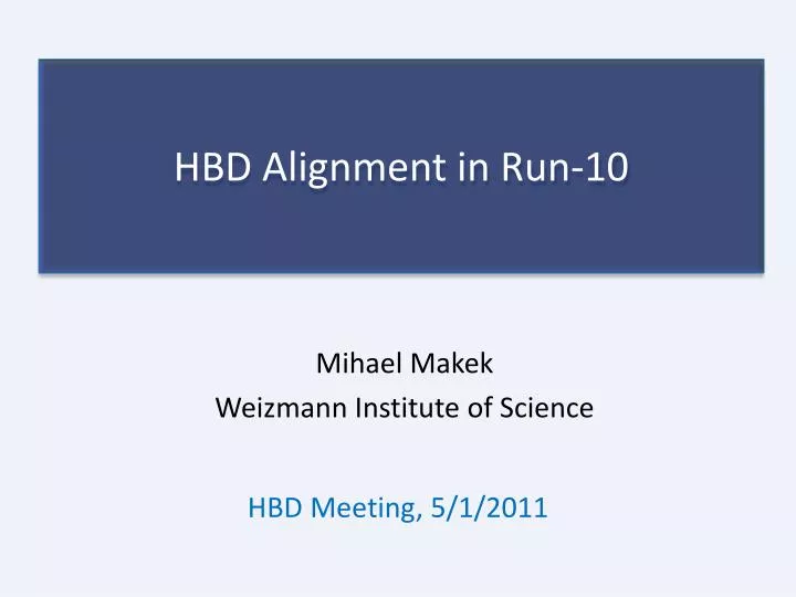 hbd alignment in run 10