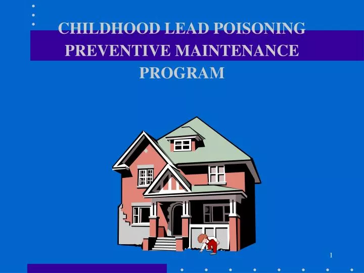 childhood lead poisoning preventive maintenance program