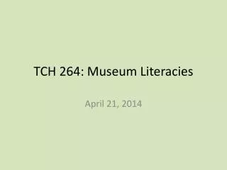 TCH 264: Museum Literacies