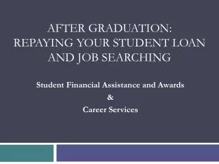 After Graduation: Repaying Your Student Loan and job searching
