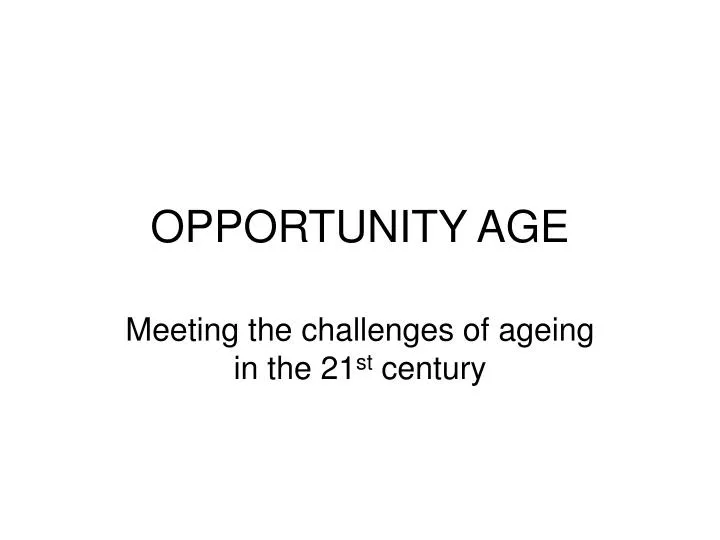 opportunity age