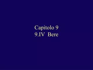 capitolo 9 9 iv bere