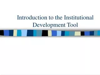 Introduction to the Institutional Development Tool