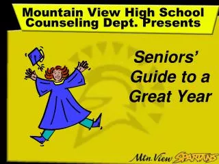 Mountain View High School Counseling Dept. Presents