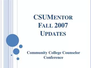 CSUMentor Fall 2007 Updates