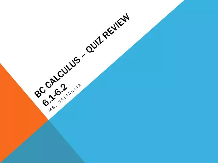 bc calculus quiz review 6 1 6 2
