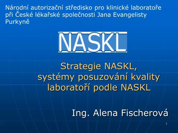 strategie naskl syst my posuzov n kvality laborato podle naskl ing alena fischerov