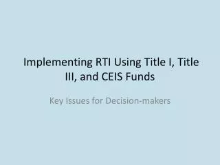 Implementing RTI Using Title I, Title III, and CEIS Funds