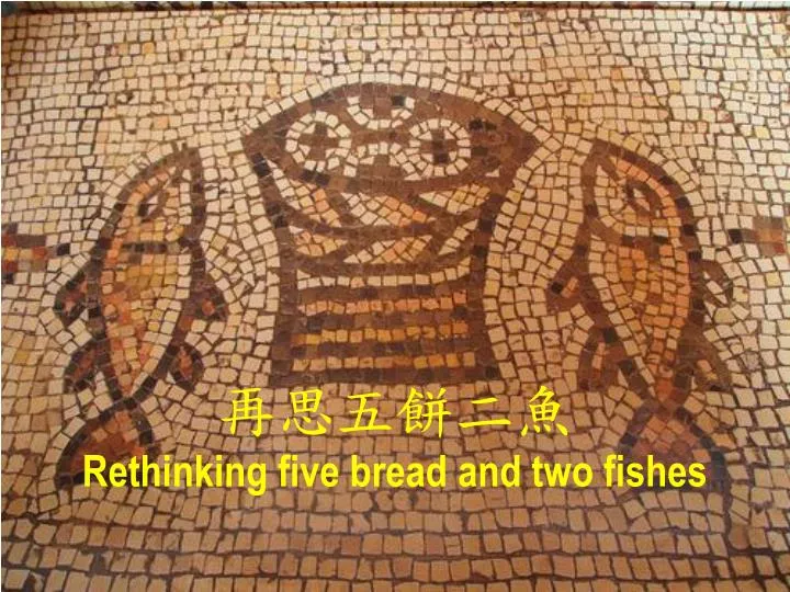 rethinking five bread and two fishes