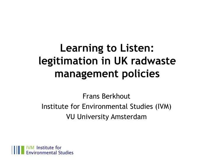 learning to listen legitimation in uk radwaste management policies