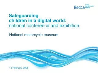 Safeguarding children in a digital world: national conference and exhibition