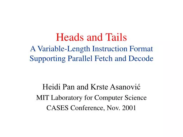 heads and tails a variable length instruction format supporting parallel fetch and decode