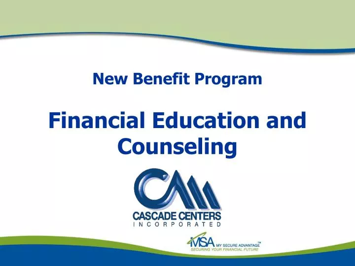 new benefit program financial education and counseling