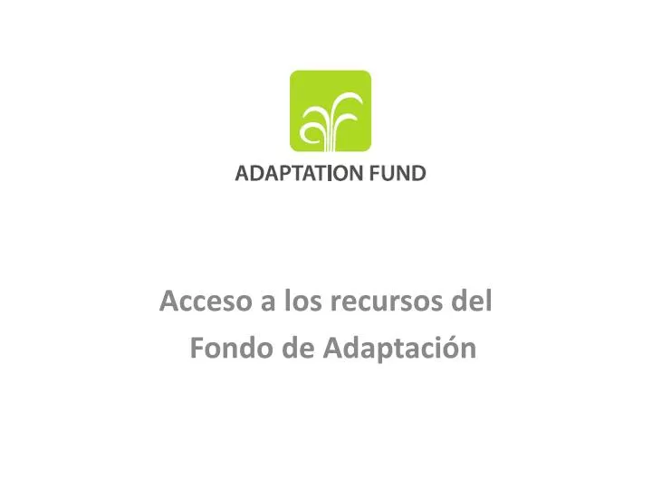 acceso a los recursos del fondo de adaptaci n