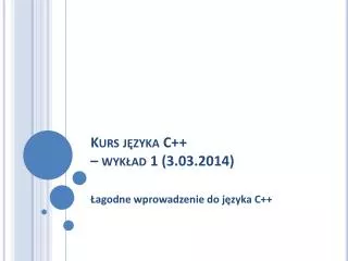 kurs j zyka c wyk ad 1 3 03 2014