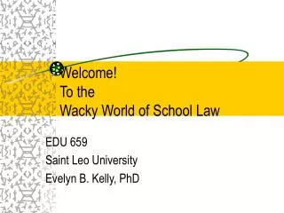 Welcome! To the Wacky World of School Law