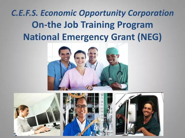 c e f s economic opportunity corporation on the job training program national emergency grant neg