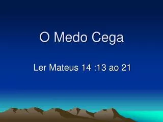 o medo cega