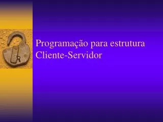 programa o para estrutura cliente servidor