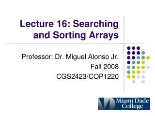 Lecture 16: Searching and Sorting Arrays