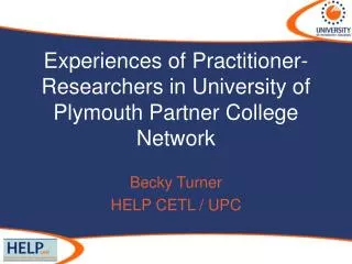 Experiences of Practitioner-Researchers in University of Plymouth Partner College Network