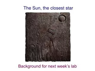 The Sun, the closest star