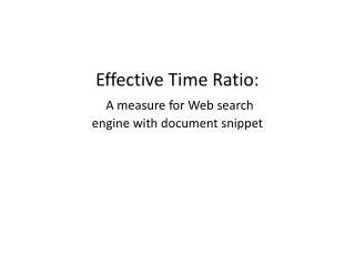 Effective Time Ratio: A measure for Web search engine with document snippet