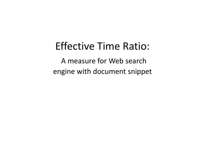 effective time ratio a measure for web search engine with document snippet