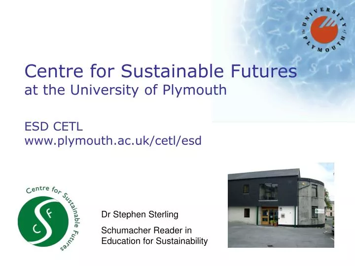 centre for sustainable futures at the university of plymouth esd cetl www plymouth ac uk cetl esd