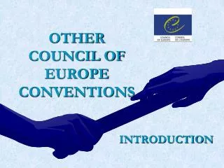 OTHER COUNCIL OF EUROPE CONVENTIONS