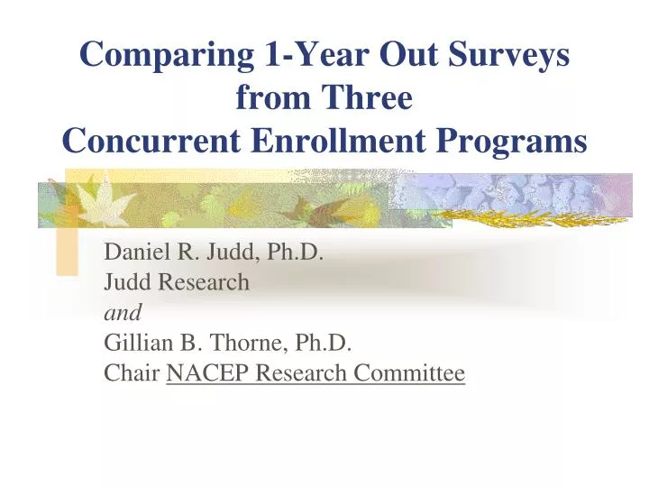 comparing 1 year out surveys from three concurrent enrollment programs