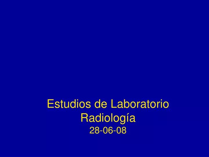 estudios de laboratorio radiolog a 28 06 08