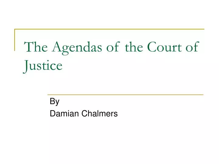 the agendas of the court of justice