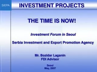 INVESTMENT PROJECTS THE TIME IS NOW!